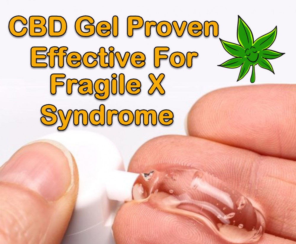 CBD GEL FOR FRAGILE X SYNDROME