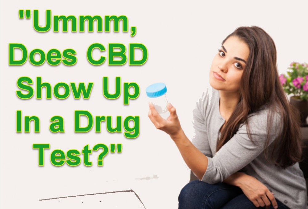 DOES CBD SHOW UP ON A DRUG TEST