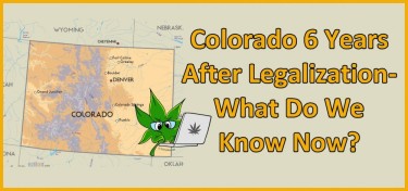 6 YEARS AFTER LEGALIZATION IN COLORADO