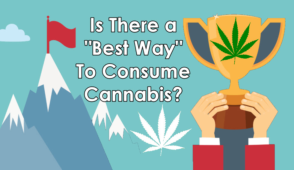 IS THERE A BEST WAY TO CONSUME MARIJUANA