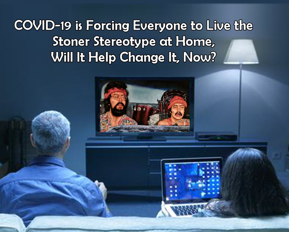 COVID 19 AND STONER STEREOTYPES