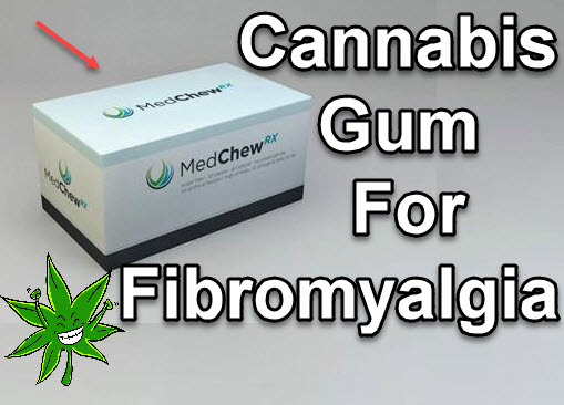 fibromyalgia cannabis gum