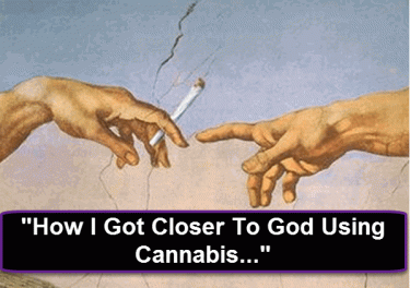 FIND GOD THROUGH CANNABIS