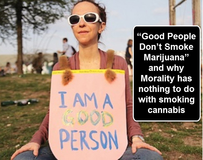 ARE YOU A GOOD OR BAD PERSON IF YOU SMOKE WEED