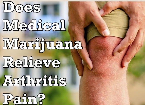 medical marijuana for arthritis pain does it help