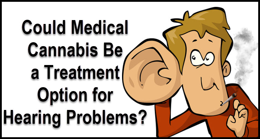 CANNABIS FOR EAR PROBLEMS HEARING ISSUES