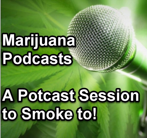 marijuana podcasts