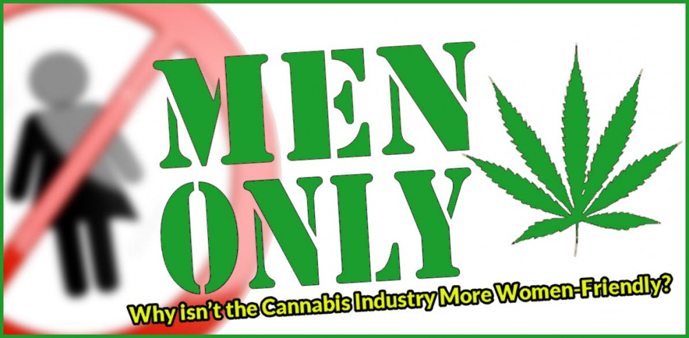 why isn't cannabis more women friendly