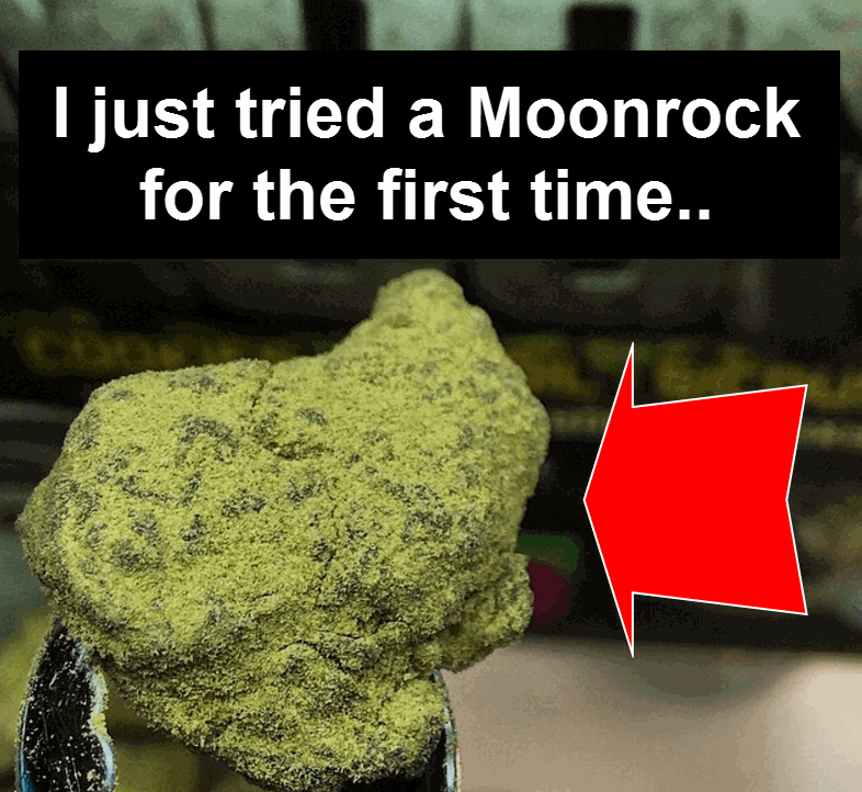 I JUST TRIED MOONROCKS