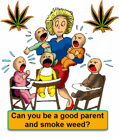 CAN YOU BE A GOOD PARENT AND SMOKE WEED?