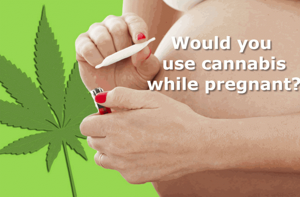 would you use marijuana pregnant