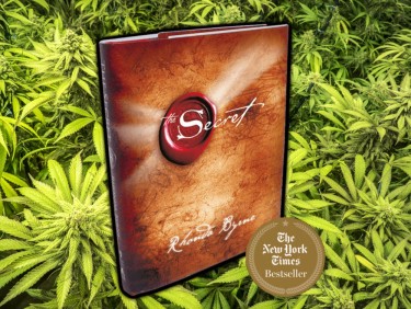 can you manifest weed into your life The Secret