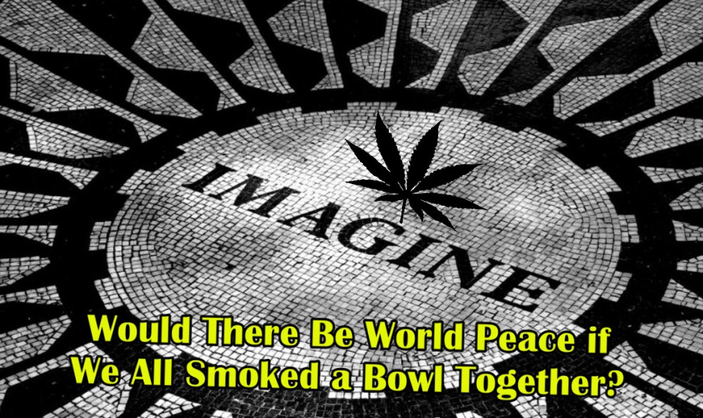 world peace with cannabis