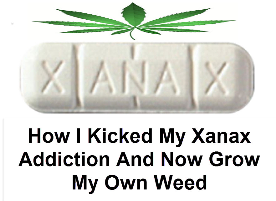 I QUIT XANAX FOR WEED
