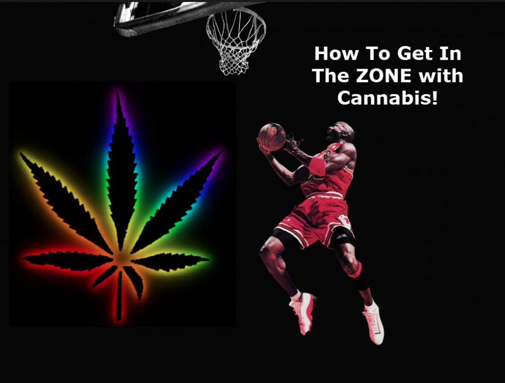 HOW TO GET IN THE ZONE WITH MARIJUANA
